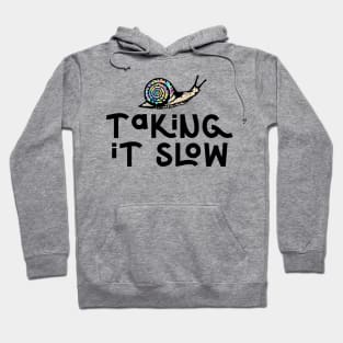 Taking It Slow Hoodie